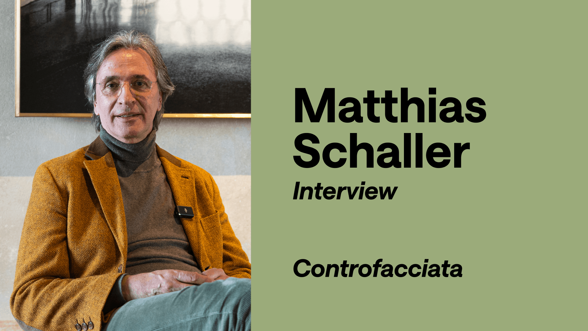 Intervista a MATTHIAS SCHALLER | CONTROFACCIATA | Casa dei Tre Oci - Venezia